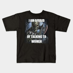 I Am Afraid Of Talking To Women Hard Skeleton Kids T-Shirt